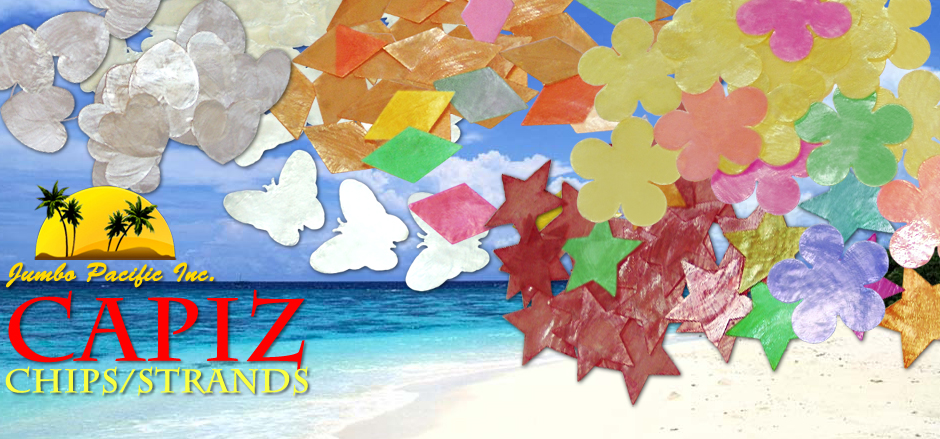 Capiz chips and strands in a variety of colors and designs, sizes, with hole or without hole.